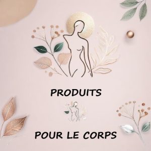 Produits pour le corps